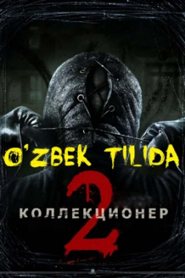 Murda yig'uvchi 2 / Kolleksioner 2 Ujas kino Uzbek tilida 2023 Tarjima kino O'zbekcha ujis film