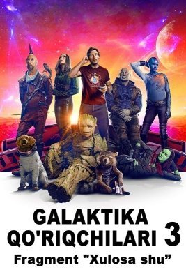 Galaktika qo'riqchilari 3 Uzbek tilida (2023) Premyera 1080p FULL HD Tarjima kino Skachat