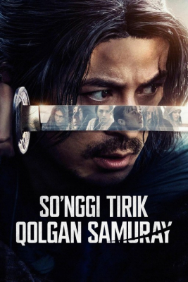 So'nggi tirik qolgan samuray / Oxirgi samuray Barcha qismlar 1-2-3-4-5-6-7-8-9-10-11-12-13-14-15 Qism Yaponiya seriali Uzbek tilida O'zbekcha tarjima kino 2025 HD skachat