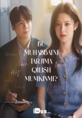 Bu muhabbatni tarjima qilish mumkinmi (uzbek tilida drama)  1. 2. 3. 4. 5. 6. 7. 8. 9. 10. 11. 12. 15 Qism Xitoy seriali Uzbek tilida Barcha qismlar 2025 HD skachat