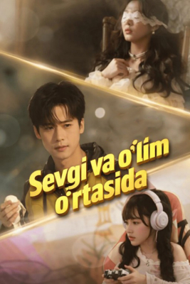Sevgi Va O'lim O'rtasida (uzbek tilida 2026 drama) 1-2-3-4-5-10-20-30-40-50-70-80-90 Qism Koreya seriali Barcha qismlar 2026 HD skachat