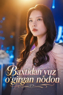Baxtidan yuz o'girgan nodon Premyera 1-2-3-5-10-25-30-45-50-60-70-85-90 Qism drama Koreya seriali uzbek tilida Barcha qismlar Hd skachat